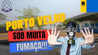 PORTO VELHO SOB FUMAÇA  OLARIA ATÉ NOVA PORTO VELHO GOPRO  STRADA [upl. by Ailina708]