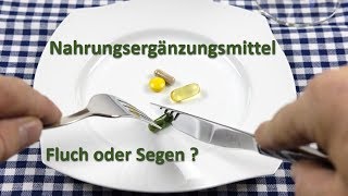 Nahrungsergänzungsmittel  Fluch oder Segen [upl. by Deehan8]