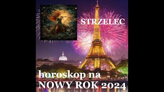 STRZELEC  horoskop na NOWY ROK 2024 [upl. by Gipsy]