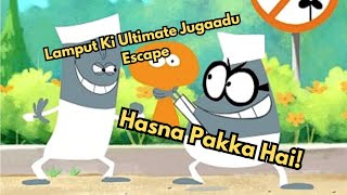 quotLamput Ki Ultimate Jugaadu Escape – Hasna Pakka Haiquot [upl. by Ashwin]