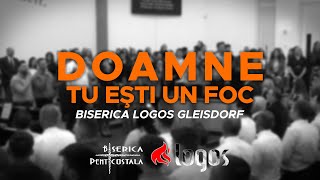 Doamne Tu eşti un foc  Logos Gleisdorf Live [upl. by Kcub]