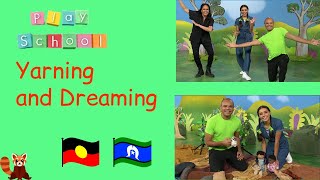 Play School  Yarning and Dreaming 2022 [upl. by Nalod787]