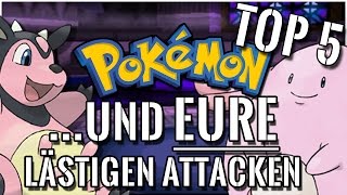 5 von euch gewählte lästige Attacken in Pokemon [upl. by Reffotsirk598]