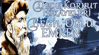 BEGİL OĞLU EMREN  Dede Korkut Hikâyeleri  sesli kitap  İbrahim Eser [upl. by Trub]