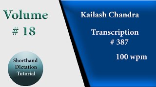 387  Dictation 100 wpm in English  Kailash Chandra Volume 18  shorthand dictation in english [upl. by Kristine]