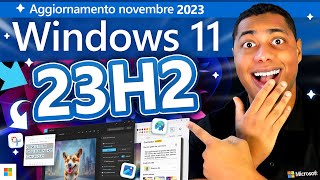 Windows 11 2023 23H2 è qui Le novità linstallazione e moltissimo altro… [upl. by Lleinnad]