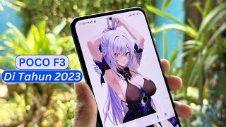 POCO F3 Review Di Akhir Tahun 2023  Nyari Hape Gaming Flagship Resmi Murah Ini Nih [upl. by Notrem617]