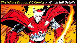 The White Dragon  The White Dragon DC Comics  Watch full Details  vigilante dc [upl. by Llerrot]