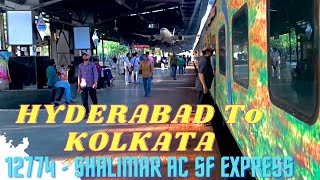 Hyderabad Diaries  Part 10  Journey from Hyderbad to Kolkata  12774  SC  Shalimar AC SF Express [upl. by Carmelia]