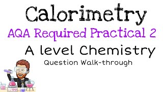 Calorimetry  AQA Required Practical 2  A level Chemistry  Question Walkthrough [upl. by Bodwell271]