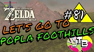 LETS GO TO POPLA FOOTHILLS Zelda Breath of the Wild 81 SPRING OF COURAGE [upl. by Tenahs209]