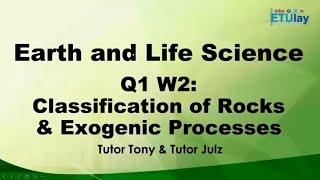 Classifications of Rocks and Exogenic Processes  Earth and Life Science  Quarter 1 Week 2 [upl. by Atwater486]