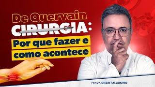 Tenossinovite de De Quervain Tratamento Cirúrgico  Por que fazer e como funciona [upl. by Vachel]