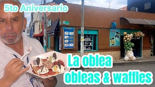 la oblea obleas y waffles en su 5t0 aniversario [upl. by Anoid678]