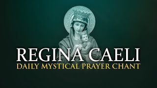 Daily Prayer Regina Caeli  Chant of the Mystics  Marian Practise  Prayer for Purity  Godseekers [upl. by Egroej]