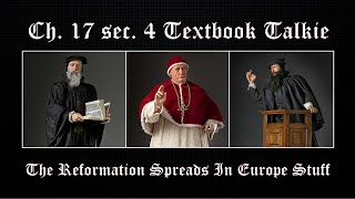 Ch17 sec 4 Textbook Talkie The Reformation Spreads in Europe Stuff [upl. by Earley]