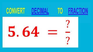 CONVERT DECIMAL 564   TO FRACTION [upl. by Yle820]