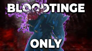 Bloodborne But Im ONLY LEVELING BLOODTINGE [upl. by Eissolf]