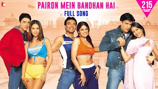 Pairon Mein Bandhan Hai  Full Song  Mohabbatein  Shah Rukh Khan  JatinLalit  Anand Bakshi [upl. by Ihcelek]