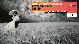 Pożegnanie jesieni 01  Stanisław Ignacy Witkiewicz  Audiobook po polsku [upl. by Eissalc]