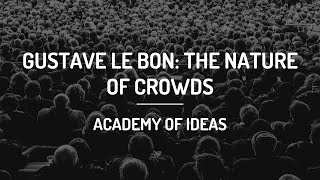 Gustave Le Bon The Nature of Crowds [upl. by Alauqahs]