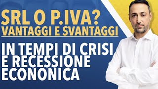 SRL O DITTA INDIVIDUALE forfettarioin tempi di Crisi Economica e Recessione Vantaggi e svantaggi [upl. by Kieger]