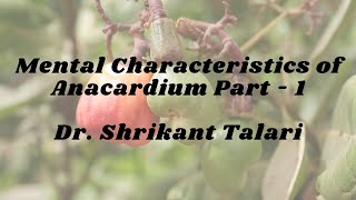 Mentals Anacardium  Part 1  Dr Shrikant Talari [upl. by Ojyram]