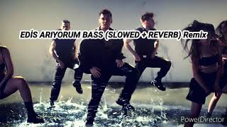 Edis  Arıyorum Remix Slowed Reverb Bass [upl. by Leva]