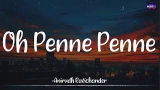 Oh Penne Lyrics  AnirudhOfficial  Vanakkam Chennai  quotUn kaigal korthuquot \ [upl. by Ahseuqram]