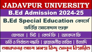 Jadavpur University BEd Admission 2024 Special Education Admission Information [upl. by Neeneg]