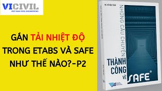 GÁN TẢI NHIỆT ĐỘ TRONG ETABS VÀ SAFE NHƯ THẾ NÀO  CLIP 33 [upl. by Hsevahb]