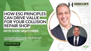 How ESG Principles Can Drive Value for Your Collision Repair Shop w Eddie Hightower  YBYL EP 99 [upl. by Arnoldo]