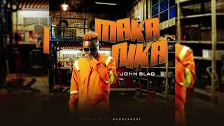 John Blaq  Makanika official Audio [upl. by Auqeenwahs]