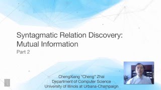 Lecture 13 — Syntagmatic Relation Discovery Mutual Information  Part 2  UIUC [upl. by Kinna]