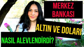 ALTIN YORUMLARI  DOLAR YORUMLARI MERKEZ BANKASI DOLAR ALTINI NASIL ALEVLENDİRDİ ALTIN DOLAR [upl. by Huttan]