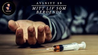 Mitt liv som beroende  Pelle Olsson 29 [upl. by Aeresed318]