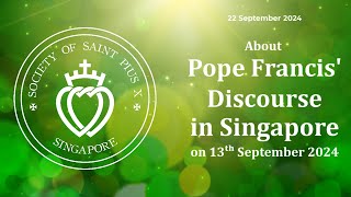 About Pope Francis Discourse in Singapore on 13ᵗʰ September 2024 [upl. by Rosemonde]