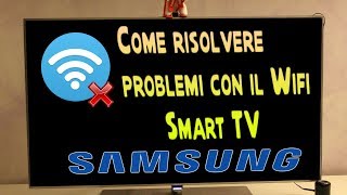 COME RISOLVERE PROBLEMI WIRELESS SU SMART TV SAMSUNG [upl. by Clova]