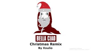 Bella Ciao  Christmas Remix By Xoulio [upl. by Bonnee]