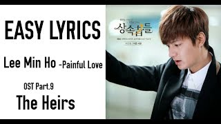 LEE MIN HO  Painful Love OST The Heirs Part9 EASY LYRICS [upl. by Gerhardine]