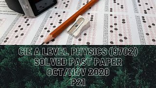 CIE A Level Physics Solved Past Paper OctNov 2020 P21 [upl. by Starlene]