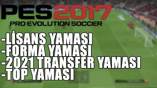 PES 2017  2021 TRANSFER FORMA YÃœZ TOP YAMASI  PES 17 21 YAMASI KURULUMU [upl. by Belldas]