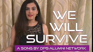 We Will Survive  Original Song  DPS Alumni Network [upl. by Varhol]