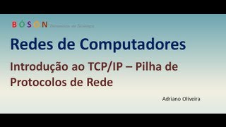 Curso de redes  Vídeo 04  Introdução ao TCPIP [upl. by Alimrahs]