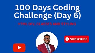 100 Days Coding Challenge Day 6 HTML DIV CLASSES AND STYLING [upl. by Danyelle]