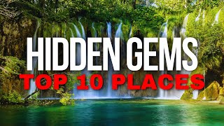 Top 10 Best Hidden Gem Places To Visit On Earth [upl. by Rramahs]