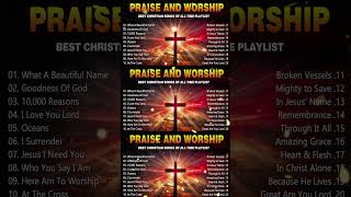 Best Praise And Worship Songs 2024 Lyrics Best Christian Songs Of All Time Playlist [upl. by Tebor643]