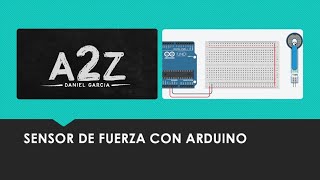 Sensor de fuerza utilizando Arduino [upl. by Judd]