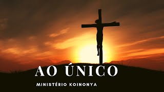 Ao Único  Ministério Koinonya  Legendado [upl. by Notniuq801]