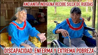 Ancianita indígena con discapacidad enferma y pobreza extrema recibe silla de ruedas que necesitaba [upl. by Blondell543]